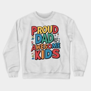 Proud Dad of Awesome Kids Crewneck Sweatshirt